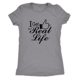Likes In Real Life - Triblend Tee (W)
